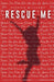 Rescue Me: A Millennial woman's real guide to rediscoveringwho you are after major life changes. by Jessica Williams