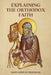 Explaining the Orthodox Faith by St John of Damascus by St George Monastery