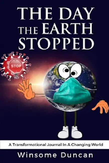 The Day The World Stopped: A Transformational Journal In A Changing World by Winsome Duncan