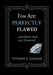 You Are Perfectly Flawed...and Rarer than any Diamond! by Tiffany L. Gough