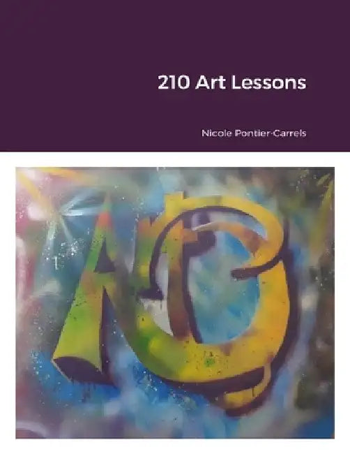 210 Art Lessons by Nicole Pontier-Carrels