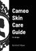Cameo Skin Care Guide: For all ages by Anita E. Viljoen