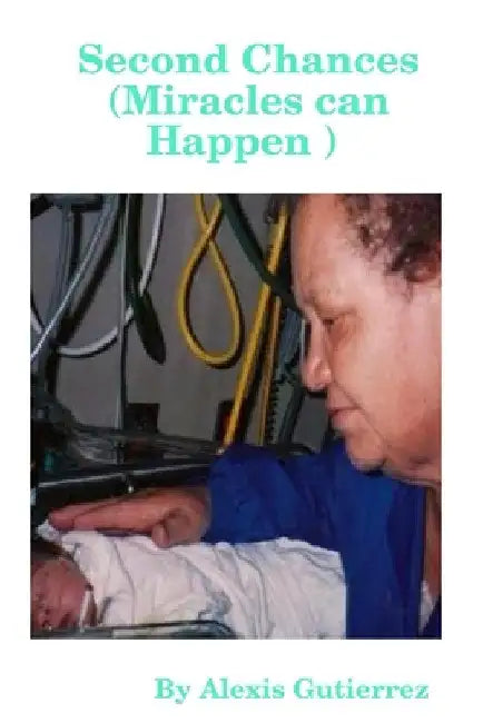 Second Chances (Miracles can Happen ) by Alexis Gutierrez
