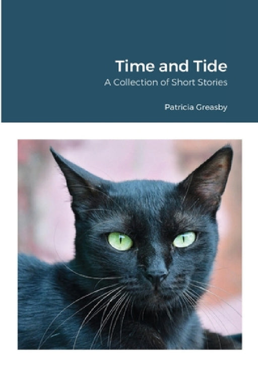 Time and Tide: A Collection of Short Stories by Patricia Greasby