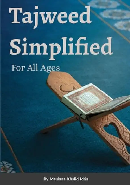 Tajweed Simplified: For All Ages by Maulana Khalid Idris
