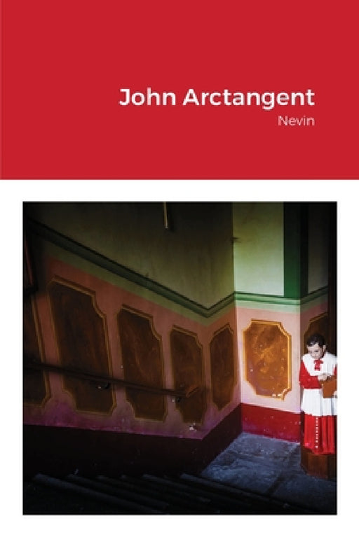 John Arctangent: Nevin by Christopher Beattie