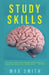 Study Skills: How to Prepare for Exams, Term Papers, and Essays by Max Smith