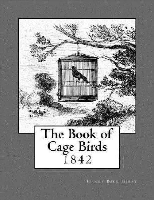 The Book of Cage Birds: 1842 by Jackson Chambers