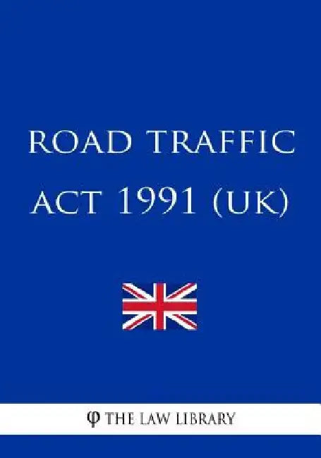 Road Traffic Act 1991 by The Law Library