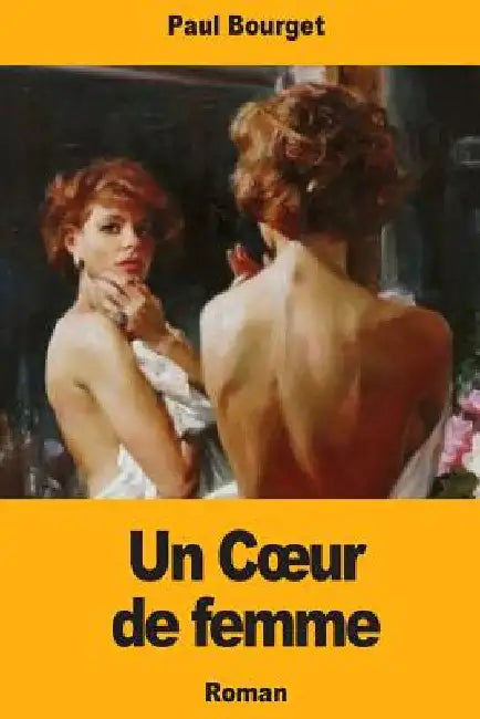 Un Coeur de femme by Bourget, Paul