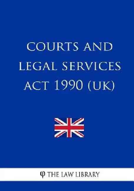 Courts and Legal Services ACT 1990 by The Law Library