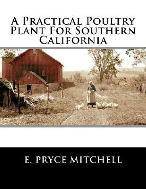 A Practical Poultry Plant For Southern California by Jackson Chambers