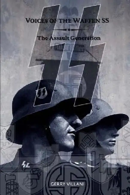 Voices of the Waffen SS - The Assault Generation: Volume 2 by Jennifer Georg