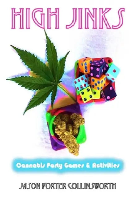 High Jinks: Cannabis Party Games & Activities by Summer Dazed