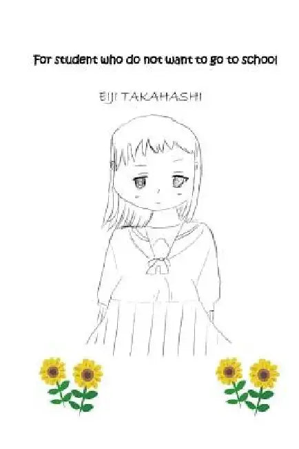 For student who do not want to go to school by Eiji Takahashi