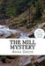 The Mill Mystery by Anna Katharine Green
