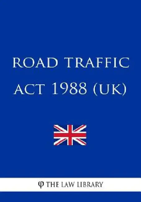 Road Traffic Act 1988 by The Law Library