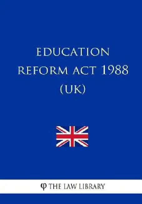Education Reform Act 1988 by The Law Library