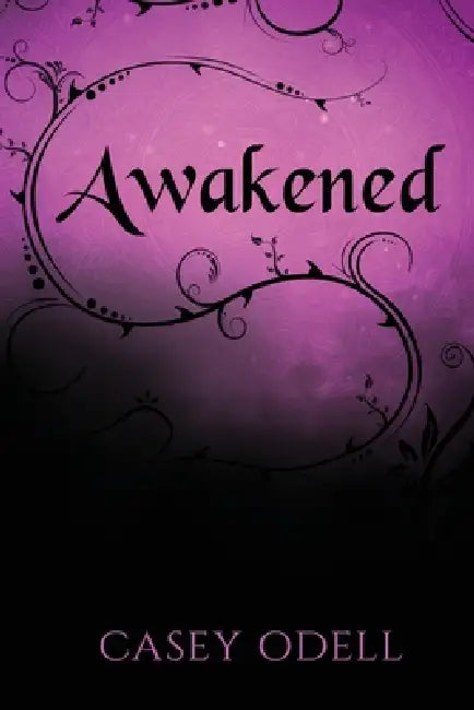 Awakened: (Cursed Magic Series, Book Two) by Casey Odell