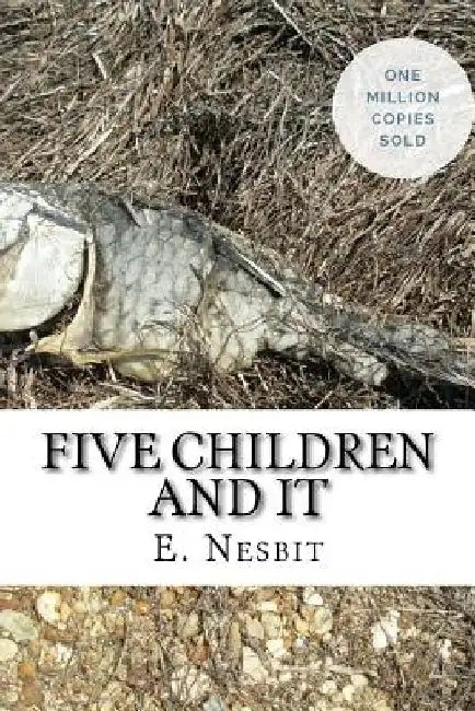 Five Children and It by E. Nesbit