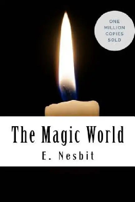 The Magic World by E. Nesbit