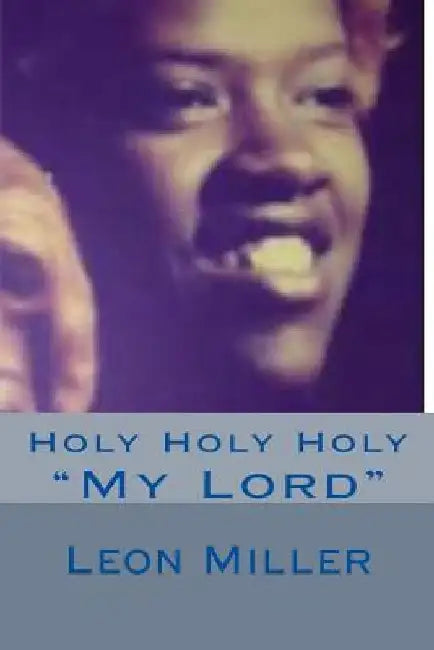 Holy Holy Holy by Leon Miller