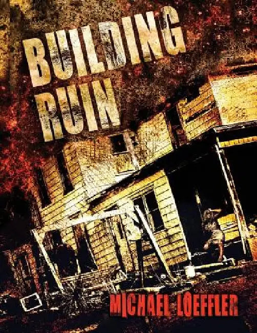 Building Ruin by Michael Loeffler
