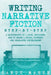 Writing Narrative Fiction: Step-by-Step - 3 Manuscripts in 1 Book - Essential Narrative Writing, Fiction Writing and Narrative Fiction Tricks Any by Sandy Marsh