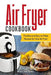 Air Fryer Cookbook: The Best and Easy to Make Recipes for Your Air Fryer by Molly Andrews