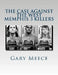 The Case Against the West Memphis 3 Killers: Condensed and revised from "Blood on Black" and "Where the Monsters Go" by Gary Meece