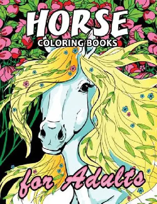 Horse Coloring Book: Unique Coloring Book Easy, Fun, Beautiful Coloring Pages for Adults and Grown-up by Kodomo Publishing