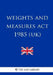 Weights and Measures Act 1985 by The Law Library