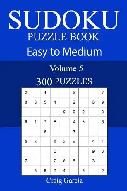 300 Easy to Medium Sudoku Puzzle Book by Craig Garcia