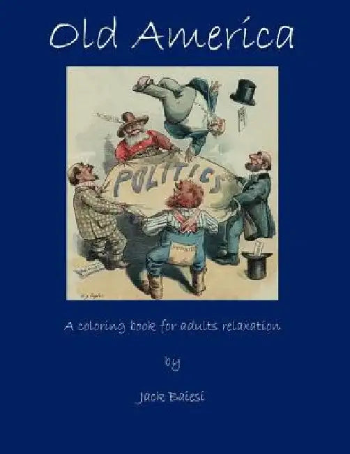 Old America: A Coloring Book for Adults Relaxation by Jack Baiesi