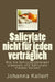 Salicylate nicht für jeden verträglich: Wie Sie Salicylat-Intoleranz erkennen und Salicylate meiden können by Kallert, Johanna