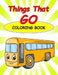 Things That Go Coloring Book: : Kids Coloring Book with Fun, Easy, and Relaxing Coloring Pages (Children's coloring books) by Happy Summer