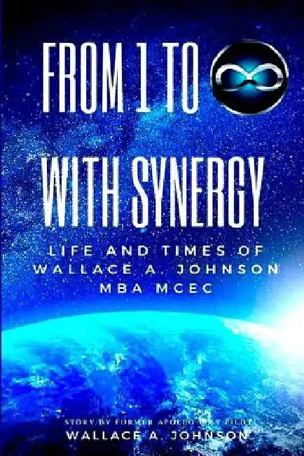 From One To Infinity With Synergy by Wallace a. Johnson Mba