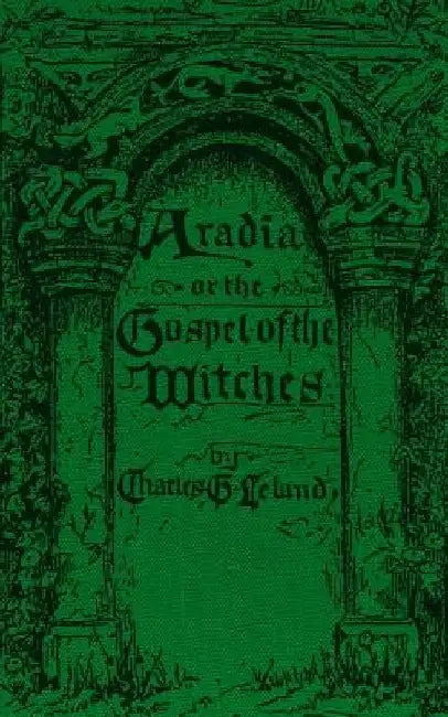 Aradia: The Gospel of the Witches by One-Eye Publishing