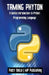 Taming Python: A Gentle Introduction to Python Programming Language by Mp Publishing
