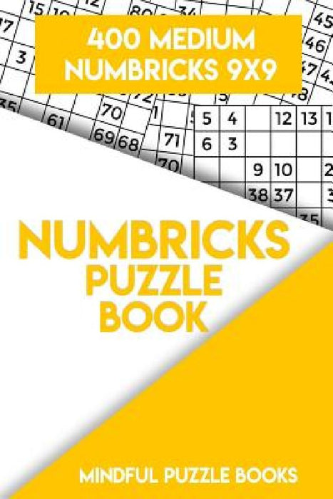 Numbricks Puzzle Book 3: 400 Medium Numbricks 9x9 by Mindful Puzzle Books