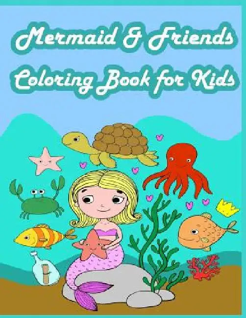 Mermaid & Friends Coloring Book For Kids: Kids Coloring Book with Fun, Easy, and Relaxing Coloring Pages (Children's coloring books) by Happy Summer