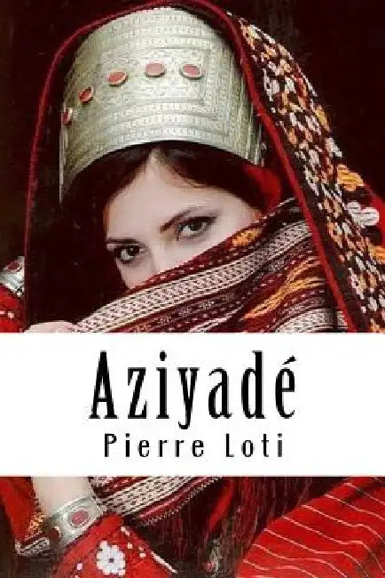 Aziyadé by Loti, Pierre