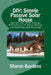 DIY: Simple Passive Solar House: Design for 90% Energy Efficiency to Save Money on Heating and Cooling by Sharon Buydens