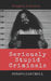 Seriously Stupid Criminals: Complete Collection by Synova Cantrell