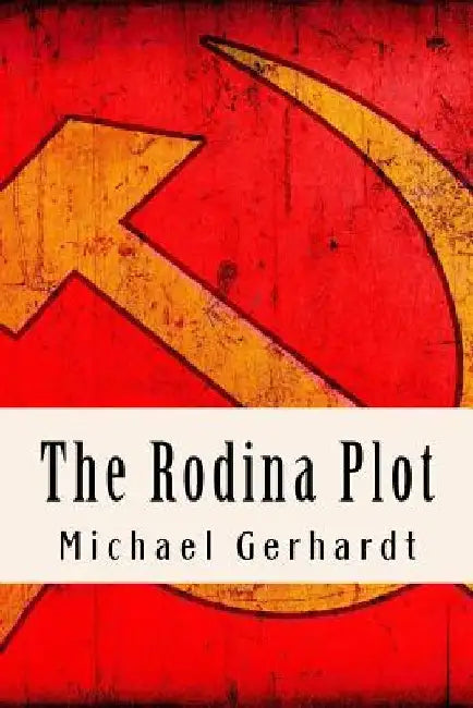 The Rodina Plot by Michael Gerhardt