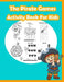 The Pirate Games Activity Book for Kids: Fun Activity for Kids in Pirate theme Coloring, Dot-Dot, Trace lines, Find the shadow, Drawing using grid and by Happy Summer
