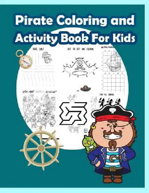 Pirate Coloring and Activity Book for Kids: Activity book for kids in Pirate Theme. Fun with Coloring Pages, Color by Number, Dot - Dot, Count the num by Happy Summer