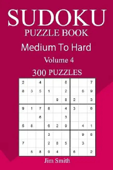 300 Medium to Hard Sudoku Puzzle Book by Jim Smith