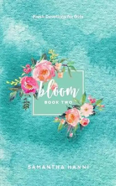 Bloom Book 2 by Samantha Hanni