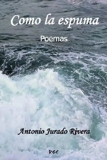 Como la espuma by Jurado Rivera, Antonio
